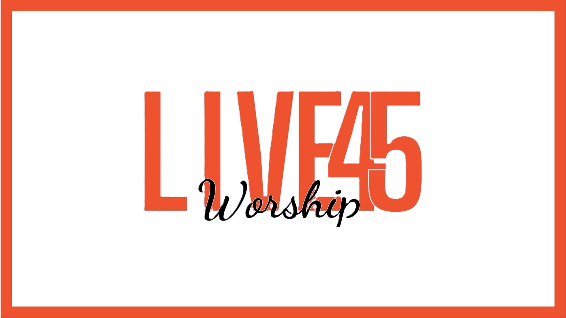 4th - 5th Grade: LIVE 45